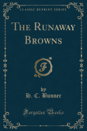 The Runaway Browns (Classic Reprint)