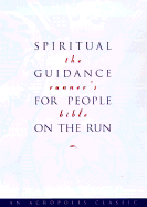 The Runner's Bible: Spiritual Guidance for People on the Run