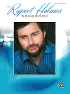 The Rupert Holmes Songbook: Piano/Vocal/Guitar