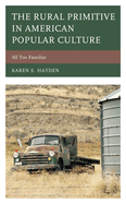 The Rural Primitive in American Popular Culture: All Too Familiar