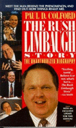 The Rush Limbaugh Story - Colford, Paul D