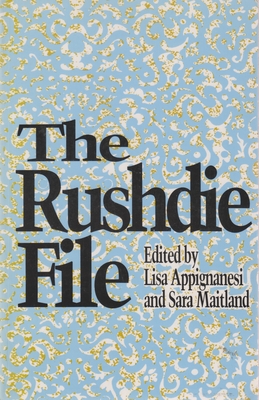 The Rushdie File - Appignanesi, Lisa (Editor), and Maitland, Sara (Editor)