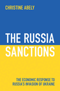 The Russia Sanctions: The Economic Response to Russia's Invasion of Ukraine