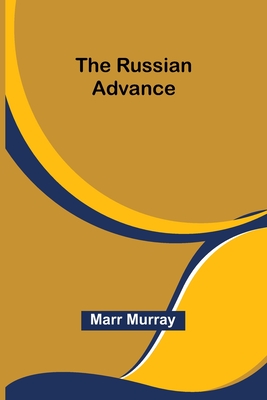 The Russian Advance - Murray, Marr