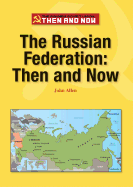 The Russian Federation: Then and Now