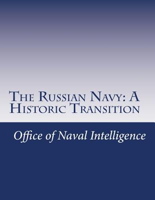 The Russian Navy: A Historic Transition - Office of Naval Intelligence
