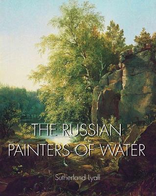 The Russian painters of water - Lyall, Sutherland