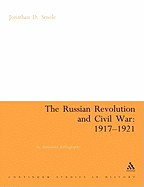The Russian Revolution and Civil War 1917-1921: An Annotated Bibliography
