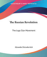 The Russian Revolution: The Jugo Slav Movement