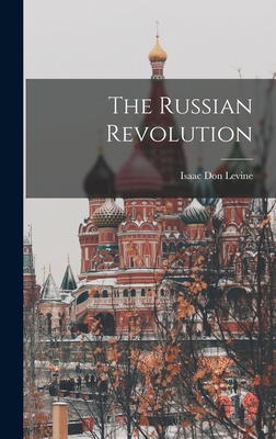 The Russian Revolution - Levine, Isaac Don