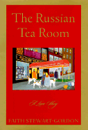 The Russian Tea Room: A Love Story - Stewart-Gordon, Faith
