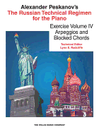 The Russian Technical Regimen for the Piano, Exercise Volume IV: Arpeggios and Block Chords