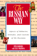 The Russian Way: Aspects of Behavior, Attitudes, and Customs of the Russians
