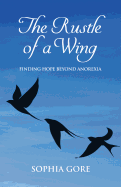 The Rustle of a Wing: Finding Hope Beyond Anorexia