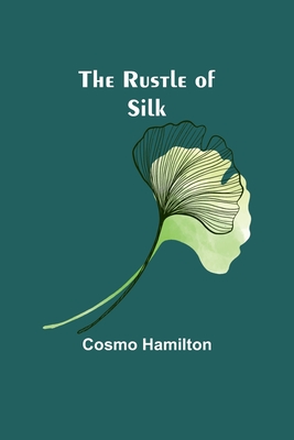 The Rustle of Silk - Hamilton, Cosmo