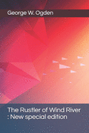 The Rustler of Wind River: New special edition