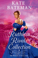 The Ruthless Rivals Collection: Desert Island Duke, The Phantom of Drury Lane, and A Scandal In July.