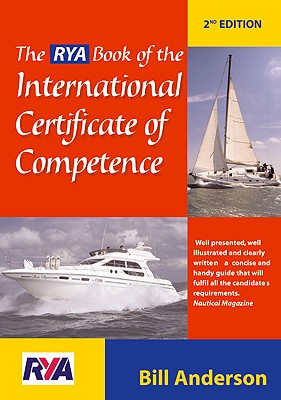 The RYA Book of the International Certificate of Competence - Anderson, Bill