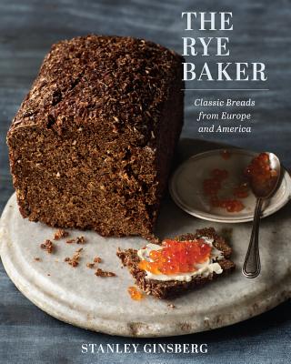 The Rye Baker: Classic Breads from Europe and America - Ginsberg, Stanley