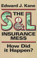The S&l Insurance Mess: How Did It Happen?