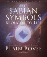 The Sabian Symbols Brought to Life: A Traveler's Guide to Symbol and Meaning