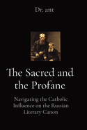 The Sacred and the Profane: Navigating the Catholic Influence on the Russian Literary Canon