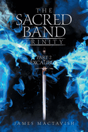 The Sacred Band Trinity: Part 2 Excalibur