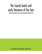 The sacred books and early literature of the East; with an historical survey and descriptions (Volume VII)