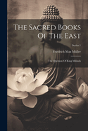 The Sacred Books Of The East: The Question Of King Milinda; Series 1