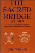 The Sacred Bridge: The Interdependence of Liturgy and Music in Synagogue and Church During the First Millennium - Werner, Eric