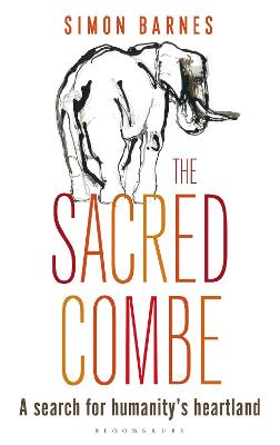 The Sacred Combe: A Search for Humanity's Heartland - Barnes, Simon