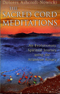 The Sacred Cord Meditations: an Evolutionary Spiritual Journey Using the Atlantean Rosary