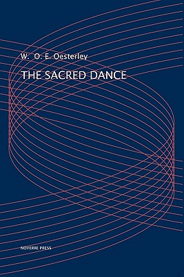 The Sacred Dance - Oesterley, W O E