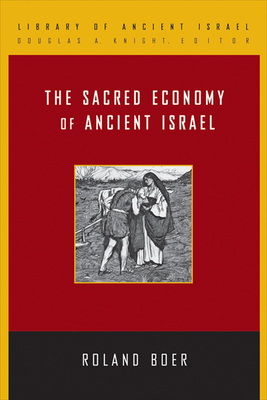 The Sacred Economy of Ancient Israel - Boer, Roland