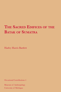 The Sacred Edifices of the Batak of Sumatra: Volume 4