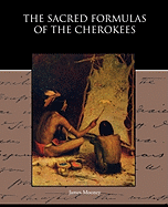 The Sacred Formulas of the Cherokees