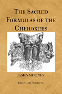 The Sacred Formulas of the Cherokees