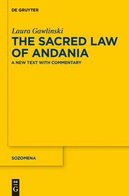 The Sacred Law of Andania: A New Text with Commentary - Gawlinski, Laura