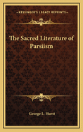 The Sacred Literature of Parsiism