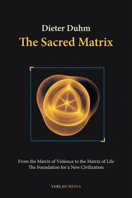 The Sacred Matrix - Duhm, Dieter