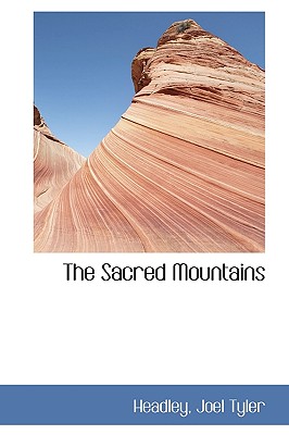 The Sacred Mountains - Tyler, Headley Joel