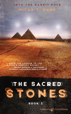 The Sacred Stones: Into the Rabbit Hole - Book 2 - Dank, Micah T