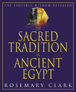 The Sacred Tradition in Ancient Egypt: The Esoteric Wisdom Revealed