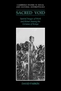 The Sacred Void: Spatial Images of Work and Ritual among the Giriama of Kenya