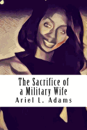 The Sacrifice of a Military Wife: Part 1