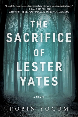 The Sacrifice of Lester Yates - Yocum, Robin