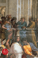 The Sacrifice of Socrates: Athens, Plato, Girard