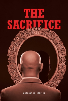 The Sacrifice - Corelli, Anthony M