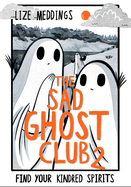 The Sad Ghost Club Volume 2: Find Your Kindred Spirits