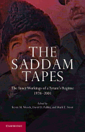 The Saddam Tapes: The Inner Workings of a Tyrant's Regime, 1978-2001